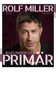 Rolf Miller - Alles andere ist primär movie poster