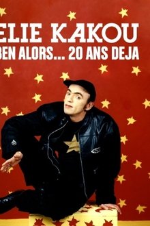 Élie Kakou, ben alors... 20 ans déjà movie poster
