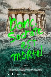 Therefore, Socrates is Mortal movie poster