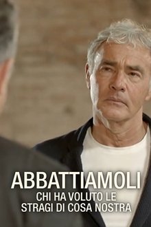 ABBATTIAMOLI - Chi ha voluto Le Stragi di Cosa Nostra? movie poster