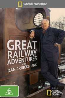 Great Railway Adventures with Dan Cruickshank tv show poster