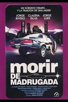 Morir de madrugada movie poster