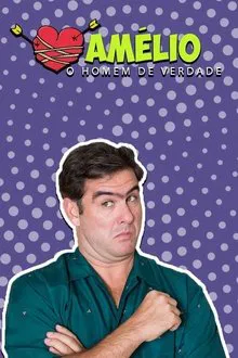 Amélio: O Homem de Verdade tv show poster