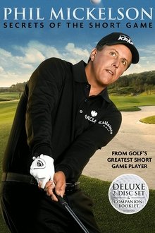 Phil Mickelson : Secrets of the Short Game movie poster