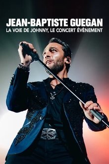 Jean-Baptiste Guegan : la voix de Johnny, le concert événement movie poster