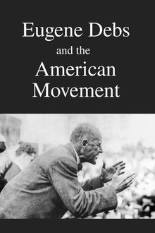 Eugene Debs and the American Movement movie poster
