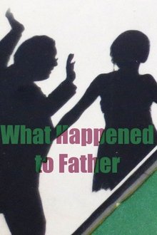 What Happened To Father movie poster