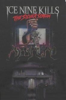 Ice Nine Kills: The Silver Scream - The Visual Album movie poster