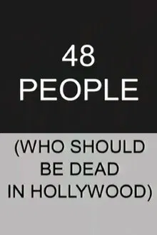 48 People Who Should be Dead In Hollywood movie poster
