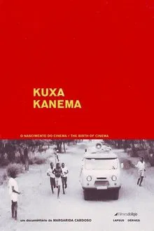 Kuxa Kanema: O Nascimento do Cinema movie poster