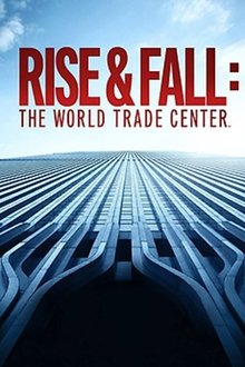 The World Trade Center -Rise and Fall of an American Icon movie poster