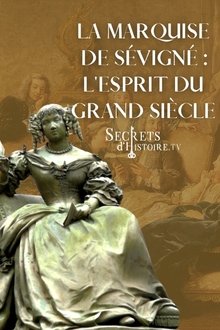 La marquise de Sévigné, l'esprit du Grand Siècle movie poster
