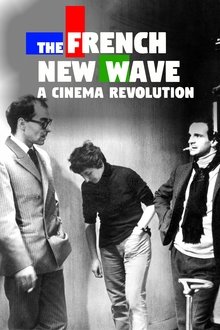 The French New Wave: A Cinema Revolution movie poster