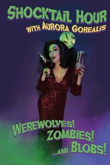 Shocktail Hour: Werewolves! Zombies! ...and Blobs! movie poster