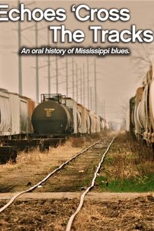 Echoes 'Cross the Tracks movie poster