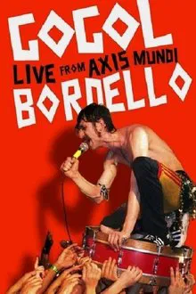 Gogol Bordello: Live from Axis Mundi movie poster