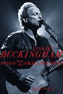 Lindsey Buckingham: Songs from the Small Machine (Live in L.A.) movie poster