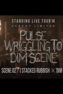 the GazettE STANDING LIVE TOUR 14 HERESY LIMITED -  PULSE WRIGGLING TO DIM SCENE - SCENE 02 [STACKED RUBBISH × DIM] movie poster