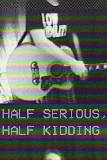 Half Serious, Half Kidding movie poster