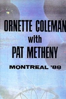 Ornette Coleman and Prime Time & Pat Metheny: Live in Montreal movie poster