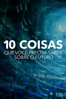 Poster do filme 10 Coisas que Você Precisa Saber Sobre o Futuro