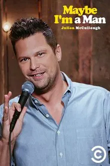 Julian McCullough: Maybe I'm a Man movie poster