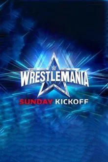 WWE WrestleMania 38 Sunday Kickoff movie poster