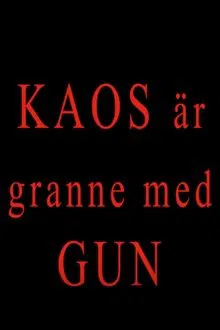 Kaos är granne med Gun movie poster