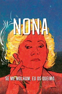 Poster do filme Nona: Se me Molham, eu os Queimo