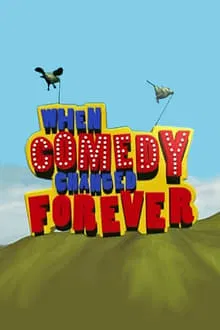 When Comedy Changed Forever movie poster