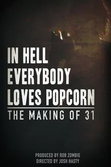 In Hell Everybody Loves Popcorn: The Making of 31 movie poster