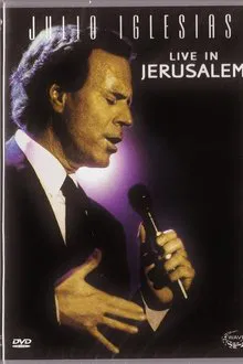 Julio Iglesias - Live in Jerusalem movie poster