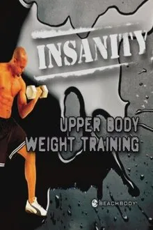Insanity: Upper Body Weight Training movie poster