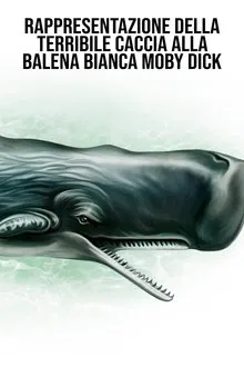 Rappresentazione della terribile caccia alla balena bianca Moby Dick movie poster