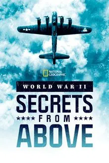 World War II: Secrets from Above tv show poster