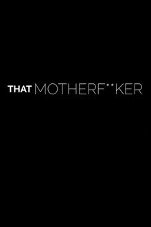 That Motherf**ker movie poster