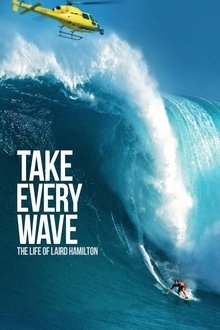 Take Every Wave: The Life of Laird Hamilton movie poster