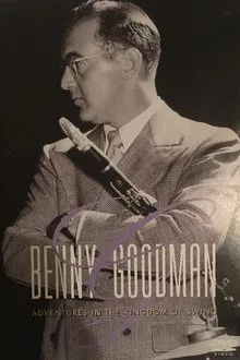 Benny Goodman - Adventures In The Kingdom Of Swing movie poster