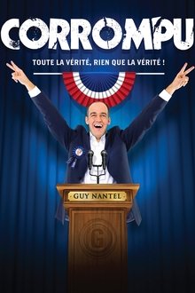 Guy Nantel: Corrompu movie poster