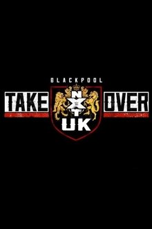 NXT UK TakeOver: Blackpool movie poster