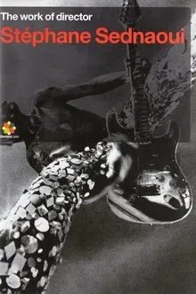 The Work of Director Stéphane Sednaoui movie poster
