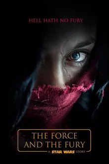 Star Wars: The Force and the Fury movie poster