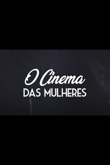 O Cinema das Mulheres movie poster