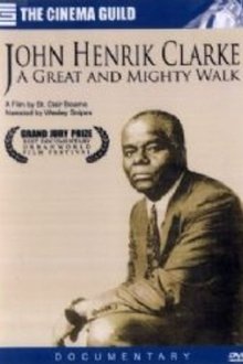 John Henrik Clarke: A Great and Mighty Walk movie poster