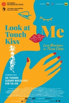 Poster do filme Look At Me Touch Me Kiss Me