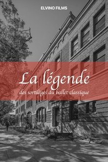 La Légende des Sortilèges du Ballet Classique movie poster