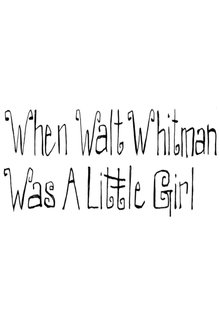 When Walt Whitman Was a Little Girl movie poster