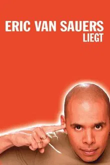 Eric van Sauers: Liegt movie poster