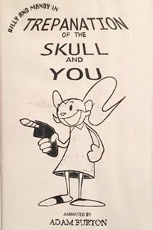 Billy and Mandy in: Trepanation of the Skull and You movie poster