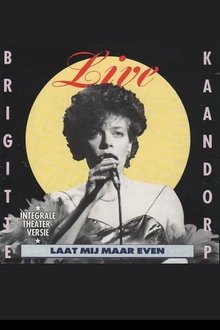 Brigitte Kaandorp: Laat mij maar even movie poster